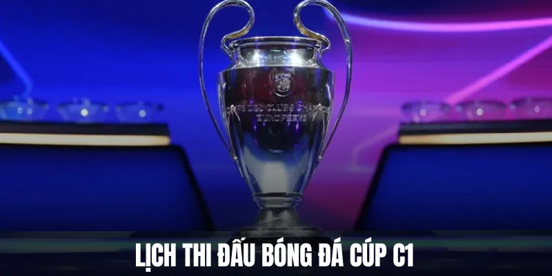 Lịch giao tranh Cúp C1